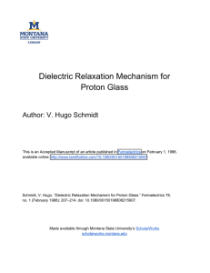Dielectric Relaxation Mechanism for Proton Glass Author: V. Hugo Schmidt