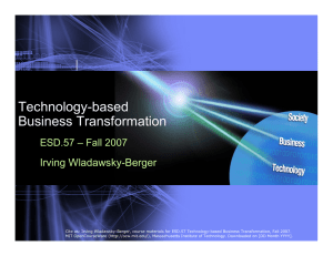 Technology-based Business Transformation Irving Wladawsky-Berger ESD.57 – Fall 2007