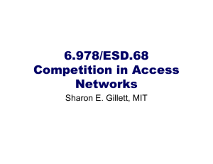 6.978/ESD.68 Competition in Access Networks Sharon E. Gillett, MIT