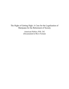 The Highs of Getting High: A Case for the Legalization... Marijuana for the Betterment of Society American Politics: POL 262