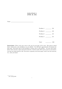 18.034 EXAM  3 APRIL  26,  2004 Name: Problem  1: