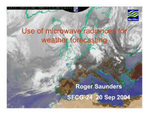 Use of microwave radiances for weather forecasting Roger Saunders