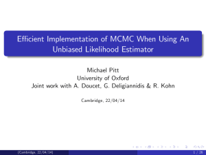 E¢ cient Implementation of MCMC When Using An Unbiased Likelihood Estimator
