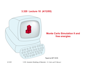 8  (4/12/05) 3.320  Lecture 1 Monte Carlo Simulation II and