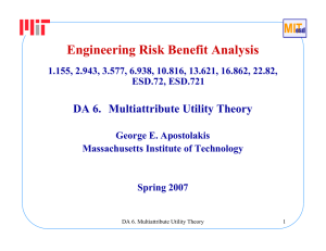 Engineering Risk Benefit Analysis DA 6. Multiattribute Utility Theory