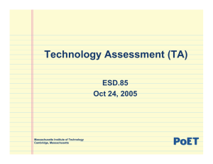Technology Assessment (TA) ESD.85 Oct 24, 2005 Massachusetts Institute of Technology