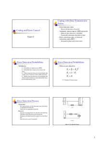 Coping with Data Transmission Errors Coding and Error Control Error detection codes