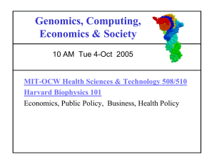 Genomics, Computing, Economics &amp; Society 10 AM  Tue 4-Oct  2005