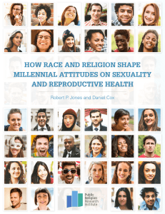 HOW RACE AND RELIGION SHAPE MILLENNIAL ATTITUDES ON SEXUALITY AND REPRODUCTIVE HEALTH