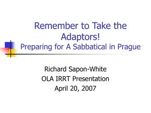 Remember to Take the Adaptors! Preparing for A Sabbatical in Prague Richard Sapon-White