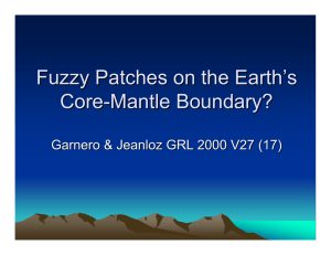 Fuzzy Patches on the Earth ’ s Core
