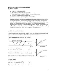 •  Analytical refraction solutions Class 3: Refraction Traveltime Interpretation