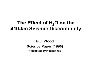 The Effect of H O on the 410-km Seismic Discontinuity B.J. Wood
