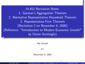 14.452 Recitation Notes: 1.  Gorman’s Aggregation Theorem
