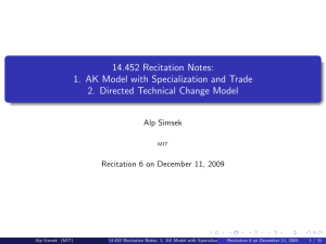 14.452 Recitation Notes: 1.  AK Model with Specialization and Trade