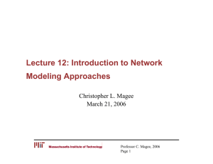 Lecture 12: Introduction to Network Modeling Approaches Christopher L. Magee March 21, 2006