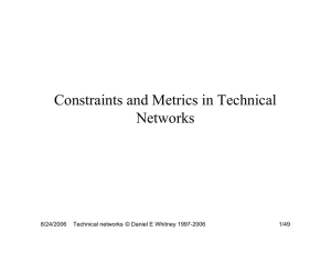 Constraints and Metrics in Technical Networks 8/24/2006 © Daniel E Whitney 1997-2006