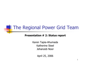 The Regional Power Grid Team Presentation # 2: Status report Karen Tapia-Ahumada