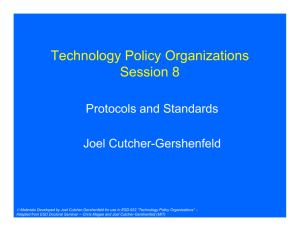 Technology Policy Organizations Session 8 Protocols and Standards Joel Cutcher-Gershenfeld