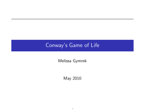 Conway’s Game of Life Melissa Gymrek May 2010 1