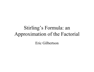 Stirling’s Formula: an Approximation of the Factorial Eric Gilbertson