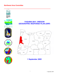 YAQUINA BAY, OREGON GEOGRAPHIC RESPONSE PLAN (GRP) 1 September 2005 Northwest Area Committee