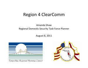 Region 4 ClearComm Amanda Shaw Regional Domestic Security Task Force Planner August 8, 2011