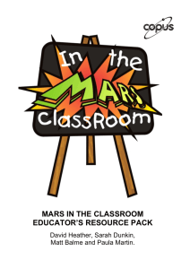 MARS IN THE CLASSROOM EDUCATOR’S RESOURCE PACK  David Heather, Sarah Dunkin,