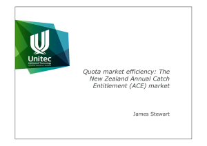 Quota market efficiency: The New Zealand Annual Catch Entitlement (ACE) market James Stewart