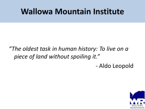 Wallowa Mountain Institute piece of land without spoiling it.” - Aldo Leopold