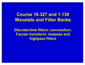 Discrete - time filters: convolution; Fourier transform;