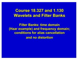 Filter Banks: time domain ( Haar example) and frequency domain;