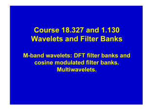 Course 18.327 and 1.130 Wavelets and Filter Banks M -