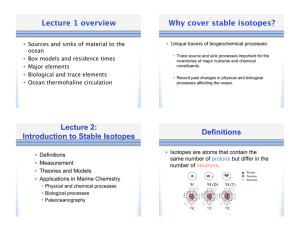 Lecture 1 overview Why cover stable isotopes? •