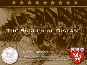 The Burden of Disease David S. Jones, M.D., Ph.D.