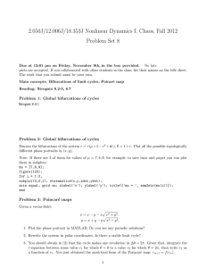Nonlinear Dynamics I: Chaos, Fall 2012 2.050J/12.006J/18.353J Set 8 Problem
