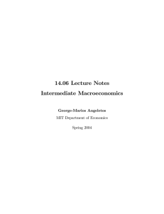 14.06 Lecture Notes Intermediate Macroeconomics George-Marios Angeletos MIT Department of Economics