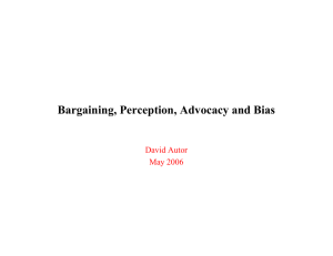 Bargaining, Perception, Advocacy and Bias David Autor May 2006