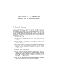 Game Theory 14.122: Handout #l Finding PBE in Signaling Games