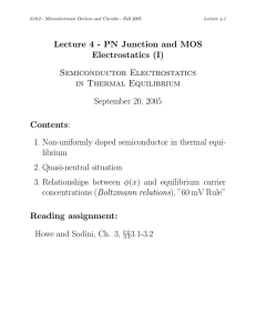 Lecture 4 - PN Junction and MOS Electrostatics (I) Contents Semiconductor Electrostatics
