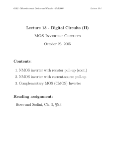 Lecture 13 - Digital Circuits (II) Contents MOS Inverter Circuits October 25, 2005