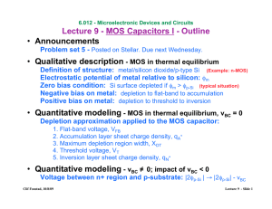 Lecture 9 - MOS Capacitors I - Outline Announcements Qualitative description