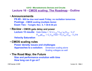 Lecture 16 - CMOS scaling; The Roadmap - Outline Announcements
