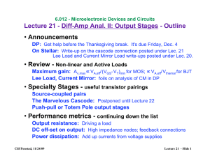 Lecture 21 - Diff-Amp Anal. II: Output Stages - Outline Announcements