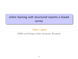 online learning with structured experts–a biased survey G´abor Lugosi