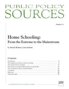 SOURCES PUBLIC POLICY Home Schooling: From the Extreme to the Mainstream