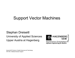 Support Vector Machines Stephan Dreiseitl University of Applied Sciences Upper Austria at Hagenberg