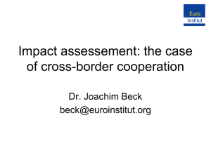 Impact assessement: the case of cross-border cooperation  Dr. Joachim Beck