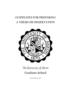 The University of Akron Graduate School GUIDELINES FOR PREPARING A THESIS OR DISSERTATION