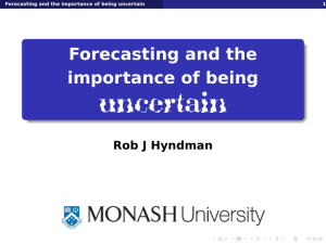 uncertain  Forecasting and the importance of being